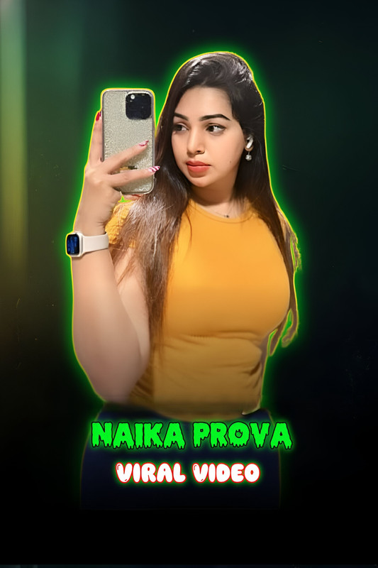 Naika Prova Viral Video (2026)